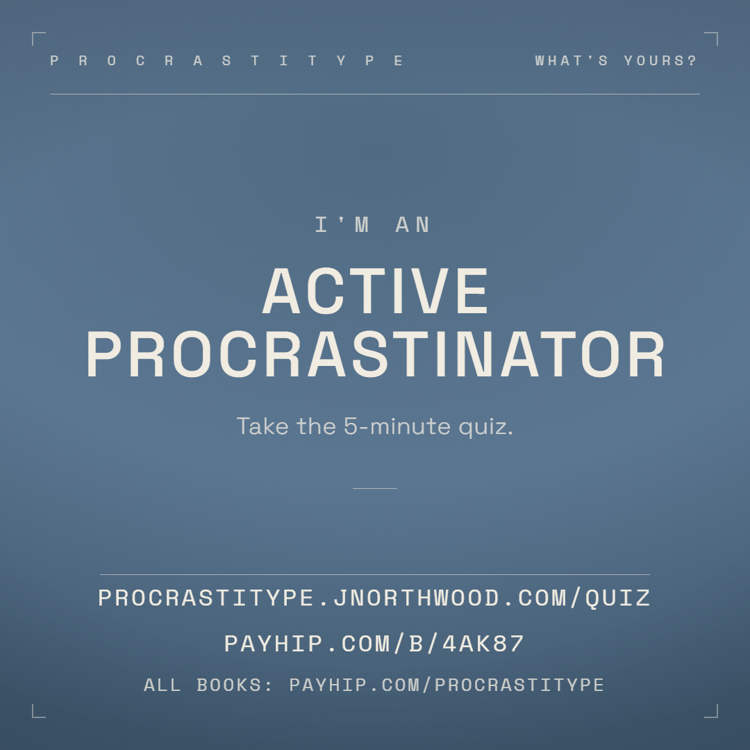 Active Procrastinator, one of the 7 Procrastitype patterns