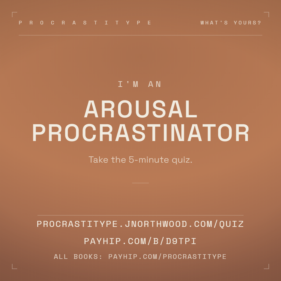 Arousal Procrastinator, one of the 7 Procrastitype patterns