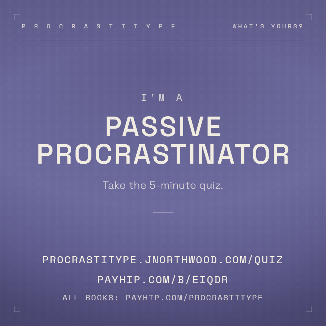 Passive Procrastinator, one of the 7 Procrastitype patterns